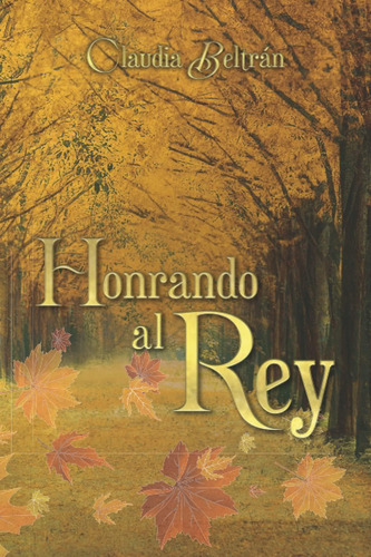 Libro: Honrando Al Rey (spanish Edition)