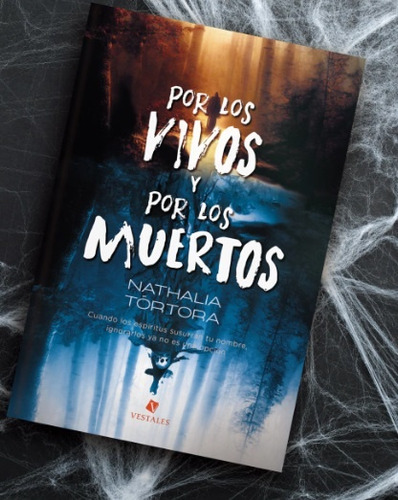 Por Los Vivos Y Por Los Muertos, De Nathalia Tortora. Editorial Vestales, Tapa Blanda, Edición 1 En Español