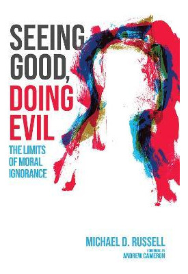 Libro Seeing Good, Doing Evil - Michael D Russell