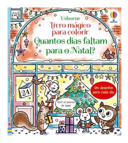 Quantos Dias Faltam Para O Natal?: Livro Mágico Para Colori