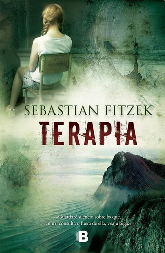 Terapia Sebastian Fitzek Ediciones B Sebastian Fitzek Edic.b