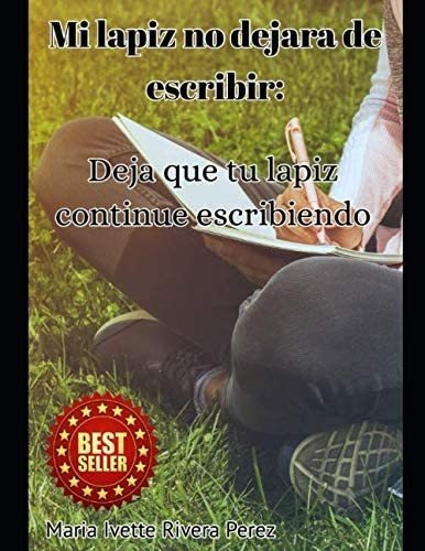 Libro: Mi Lápiz No Dejara De Escribir: Deja Que Tu Lápiz