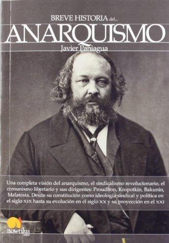 Breve Historia Del Anarquismo, De Francisco Javier Paniagua Fuentes. Editorial Ediciones Nowtilus, Tapa Blanda En Español, 2012