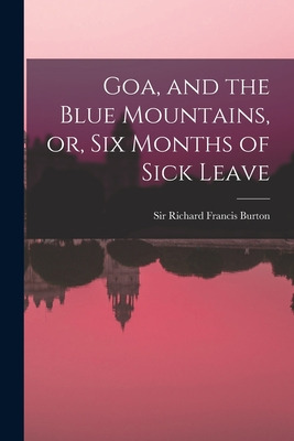 Libro Goa, And The Blue Mountains, Or, Six Months Of Sick...