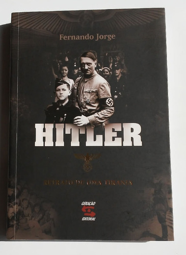 Livro Hitler Retrato De Uma Tirania Fernando Jorge 