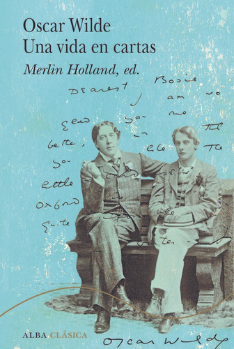 Oscar Wilde. Una Vida En Cartas De Wilde Oscar