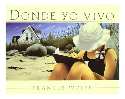 Donde Yo Vivo - Wolfe , Frances - Juventud Editorial - #c
