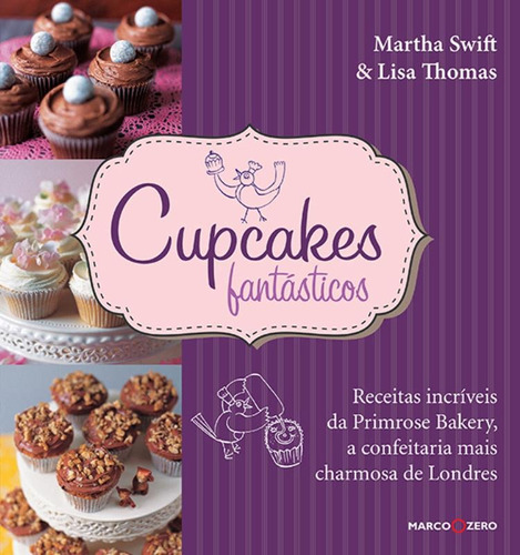 Cupcakes fantásticos, de Swift, Martha. Editora Brasil Franchising Participações Ltda, capa dura em português, 2013