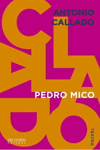 Libro Pedro Mico De Callado Antonio Jose Olympio