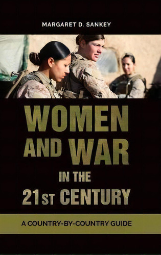 Women And War In The 21st Century, De Margaret Sankey. Editorial Abc Clio, Tapa Dura En Inglés