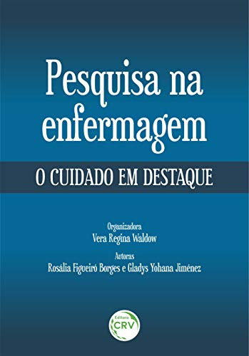 Libro Pesquisa Na Enfermagem O Cuidado Em Destaque De Figuei