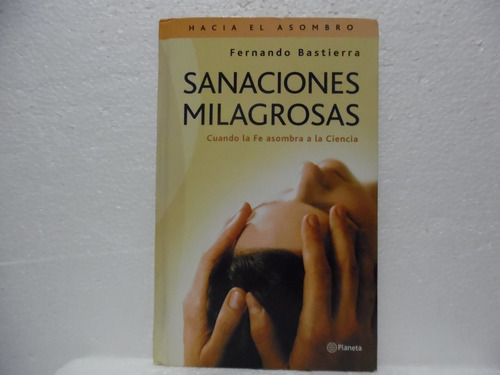 Sanaciones Milagrosas / Fernando Bastierra / Planeta 