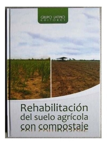 Libro De Rehabilitacion Del Suelo Agricola Con Compostaje