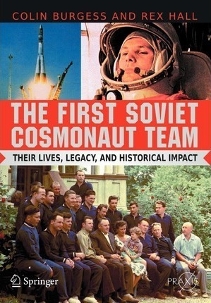 The First Soviet Cosmonaut Team - Colin Burgess