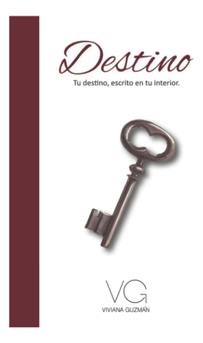 Libro: Destino: Tu Destino, Escrito En Tu Interior. (spanish