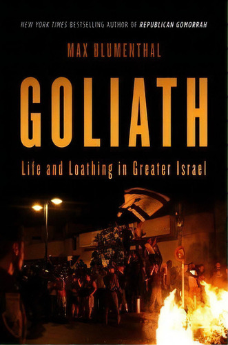 Goliath : Life And Loathing In Greater Israel, De Max Blumenthal. Editorial Avalon Publishing Group, Tapa Blanda En Inglés