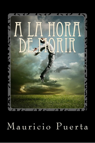 Libro:  A La Hora De Morir (spanish Edition)