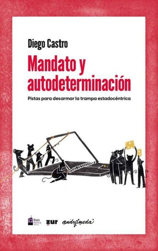 Libro Mandato Y Autodeterminación De Diego Castro En Librerí