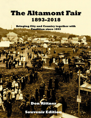 The Altamont Fair 1893-2018 Souvenir Edition: Bringing City And Country Together With Tradition S..., De Rittner, Don. Editorial Lightning Source Inc, Tapa Blanda En Inglés