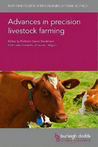 Advances In Precision Livestock Farming, De Professor Daniel Berckmans. Burleigh Dodds Series In Agricultural Science, Vol. 1. Editorial Burleigh Dodds Science Publishing Limited, Tapa Dura En Inglés