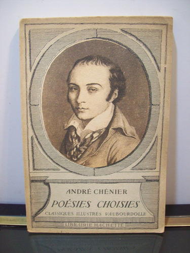 Adp Poesies Choises Andre Chenier / Ed. Hachette 1937 Paris