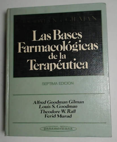 Goodman Y Gilman Bases Farmacológicas De La Terapéutica 7 Ed