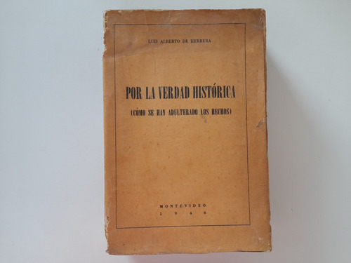 Por La Verdad Historica, Luis Alberto De Herrera, Montevideo