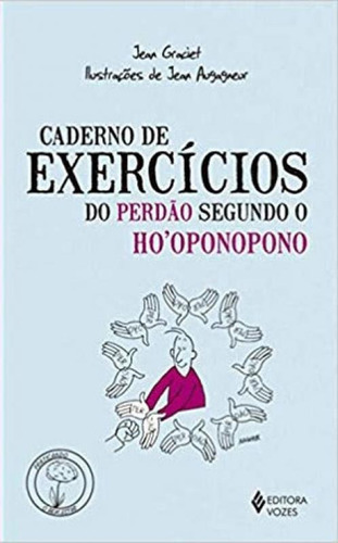 Caderno De Exercícios Do Perdão Segundo O Ho Oponopono