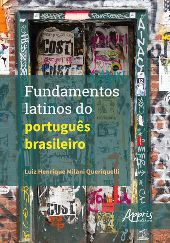 Fundamentos latinos do português brasileiro, de Queriquelli, Luiz Henrique Milani. Appris Editora e Livraria Eireli - ME, capa mole em português, 2018