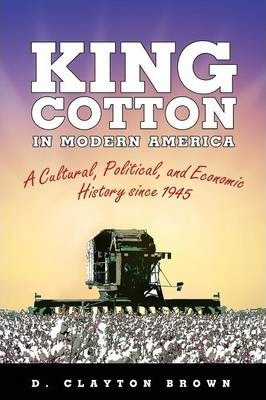 Libro King Cotton In Modern America - D. Clayton Brown