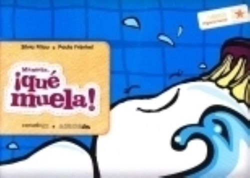 Manuela, Que Muela! - Habitos: Higiene Bucal, De Filiau, Silvia. Editorial Comunicarte, Tapa Blanda En Español, 2005
