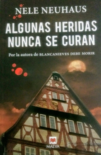 Algunas Heridas Nunca Se Curan - Nele Neuhaus (ed. Maeva)