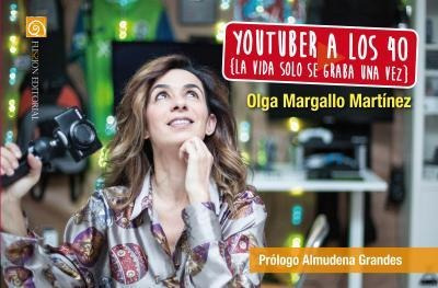 Youtuber A Los 40 : La Vida Solo Se Graba Una Vez - Olga Mar