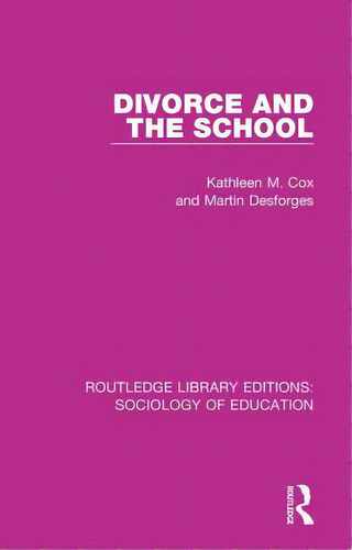 Divorce And The School, De Cox, Kathleen M.. Editorial Routledge, Tapa Blanda En Inglés