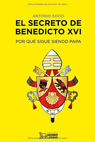 Libro: El Secreto De Benedicto Xvi: Por Qué Siendo Papa (spa