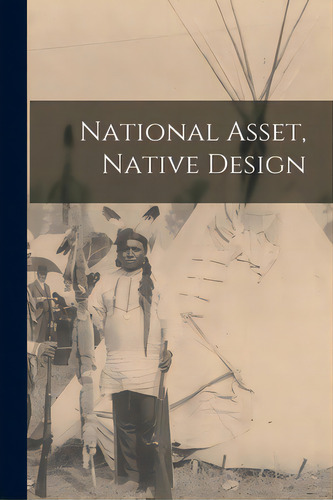 National Asset, Native Design, De Anonymous. Editorial Hassell Street Pr, Tapa Blanda En Inglés