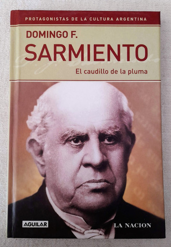 Domingo F Sarmiento - Protagonistas De La Cultura #11 