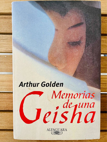 Libro . Memorias De Una Geisha . Autor Arthur Golden