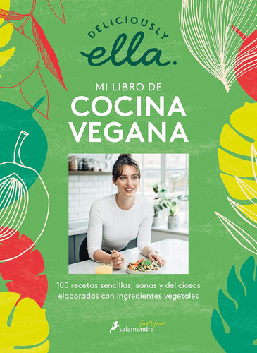 Libro: Deliciously Ella. Mi Libro De Cocina Vegana: 100 Rece