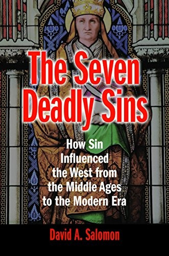 The Seven Deadly Sins How Sin Influenced The West From The M