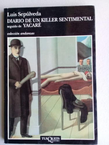Diario De Un Killer Sentimental - Y Yacaré   Luis Sepúlveda 