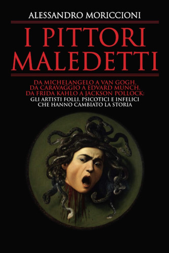 Libro: I Pittori Maledetti (italian Edition)