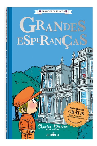 Charles Dickens para todos - Grandes Esperanças - Livro + Audiolivro Para Ouvir, de Dickens, Charles. Grandes Clássicos - Charles Dickens (04), vol. 04. Editorial Amora, capa mole em português, 2022