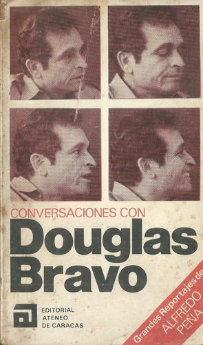 Conversaciones Con Douglas Bravo Izquierda Guerrilla 