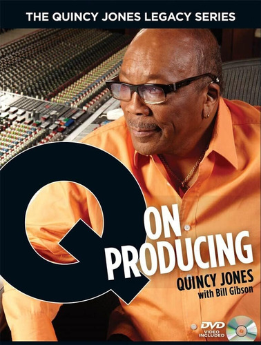 Libro: The Quincy Jones Legacy Series: Q On Producing: The