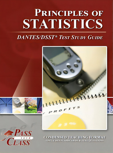 Principles Of Statistics Dantes / Dsst Test Study Guide: Dantes/dsst Test Study Guide, De Passyourclass., Vol. 1. Editorial Lightning Source Inc, Tapa Dura En Inglés