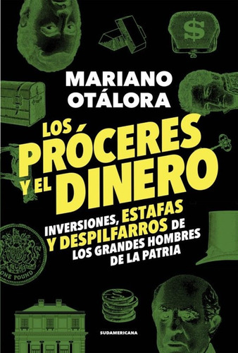 Los Próceres Y El Dinero - Otálora Mariano