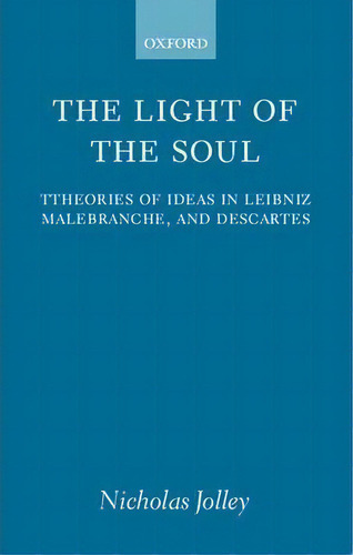 The Light Of The Soul, De Nicholas Jolley. Editorial Oxford University Press, Tapa Blanda En Inglés