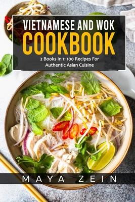 Libro Vietnamese And Wok Cookbook : 2 Books In 1: 100 Rec...