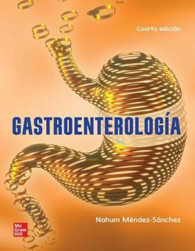 Gastroenterologia 4/ed. - Nahum Mendez-sanchez